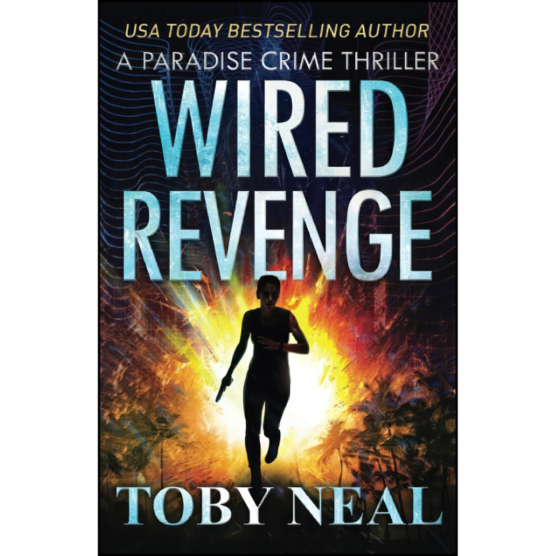کتاب Wired Revenge اثر Toby Neal انتشارات تازه ها