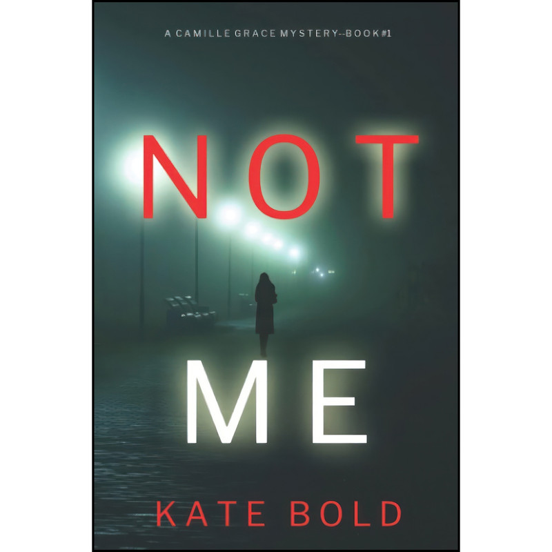 کتاب Not Me  اثر Kate Bold انتشارات تازه ها