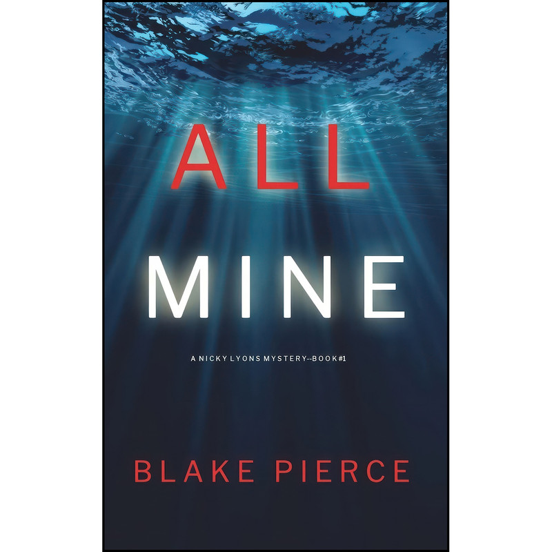 کتاب All Mine  اثر Blake Pierce انتشارات Blake Pierce