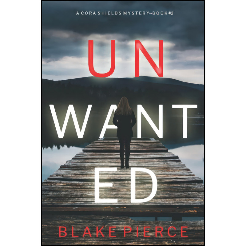 کتاب Unwanted  اثر Blake Pierce انتشارات تازه ها