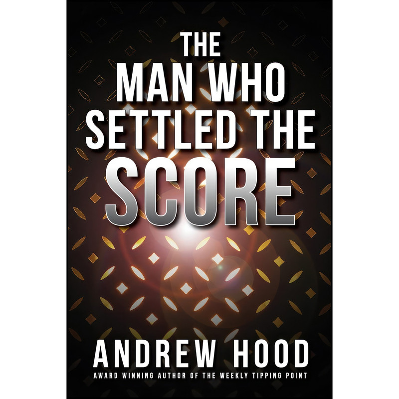 کتاب The Man Who Settled The Score اثر Andrew Hood انتشارات Shawline Publishing Group