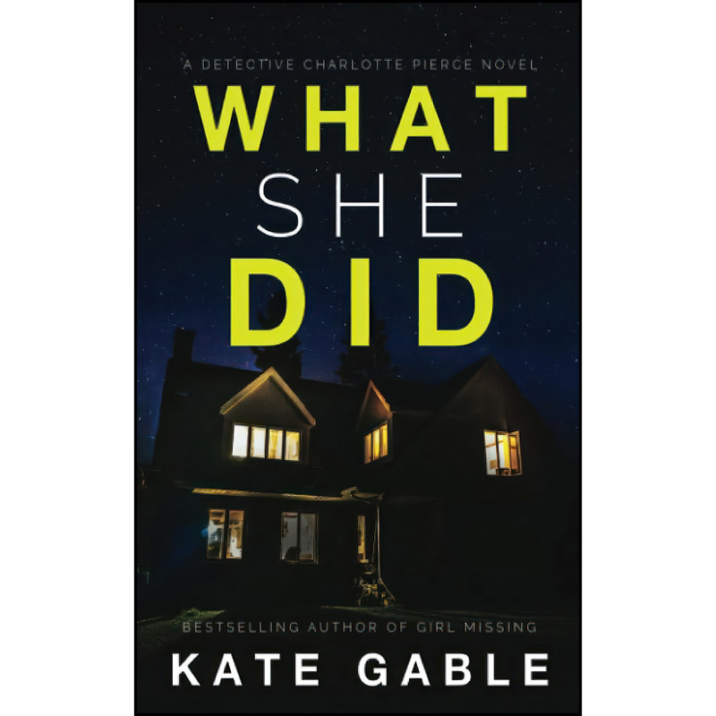 کتاب What She Did اثر Kate Gable انتشارات تازه ها