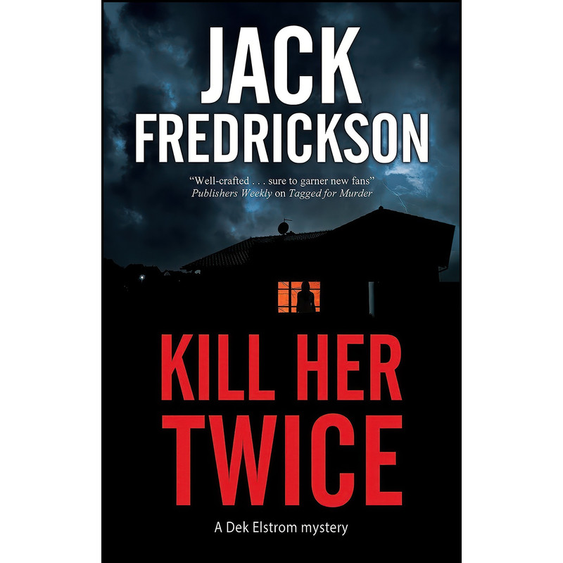 کتاب Kill Her Twice  اثر Jack Fredrickson انتشارات Severn House