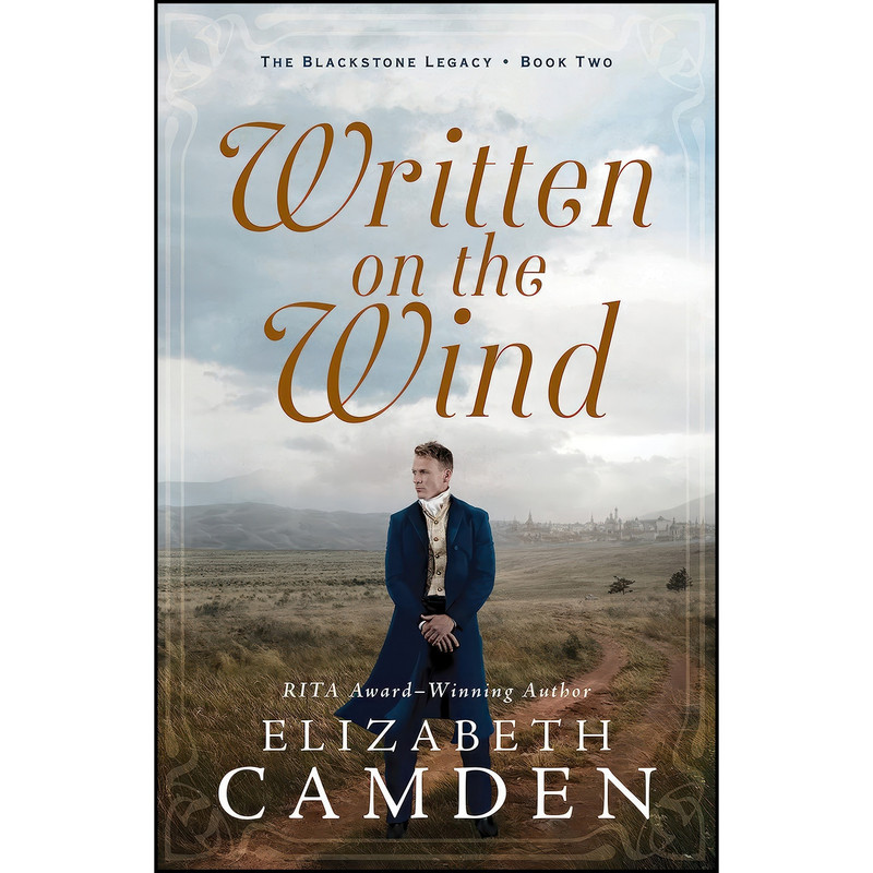 کتاب Written on the Wind اثر Elizabeth Camden انتشارات Bethany House Publishers