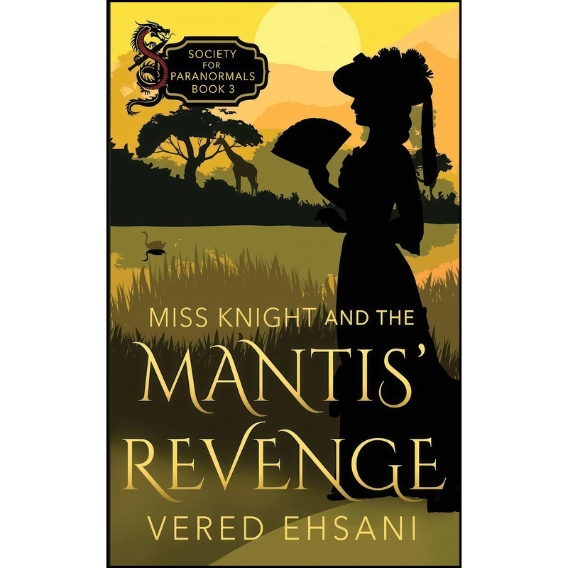 کتاب Miss Knight and the Mantis Revenge اثر Vered Ehsani انتشارات Sterling and Stone
