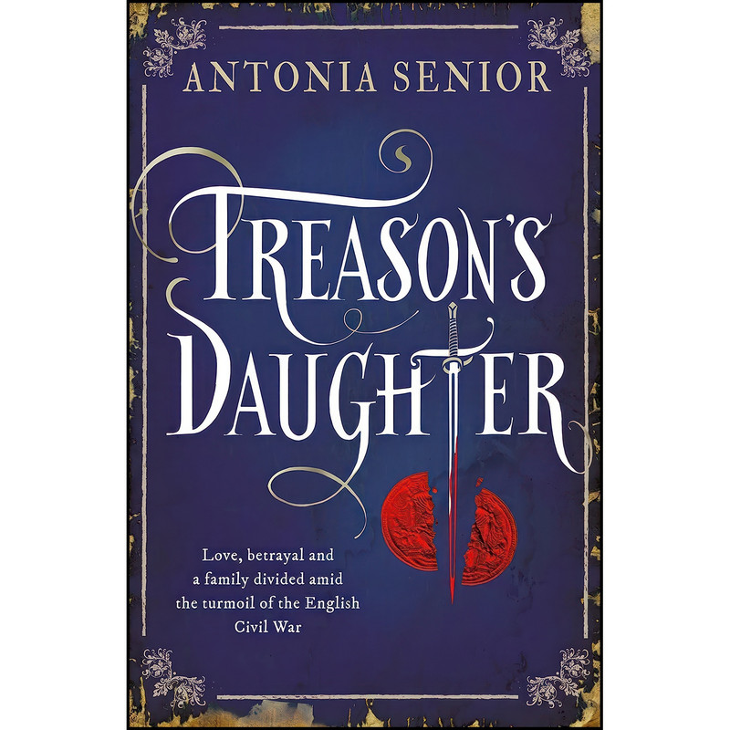 کتاب Treason's Daughter اثر Antonia Senior انتشارات Corvus