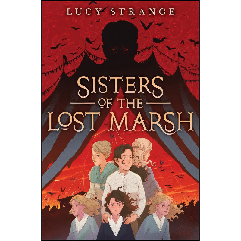 کتاب Sisters of the Lost Marsh اثر Lucy Strange انتشارات Chicken House