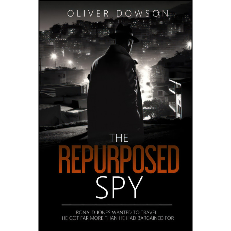 کتاب The Repurposed Spy اثر Oliver Dowson انتشارات تازه ها