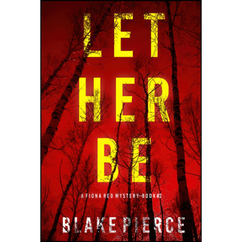 کتاب Let Her Be  اثر Blake Pierce انتشارات تازه ها