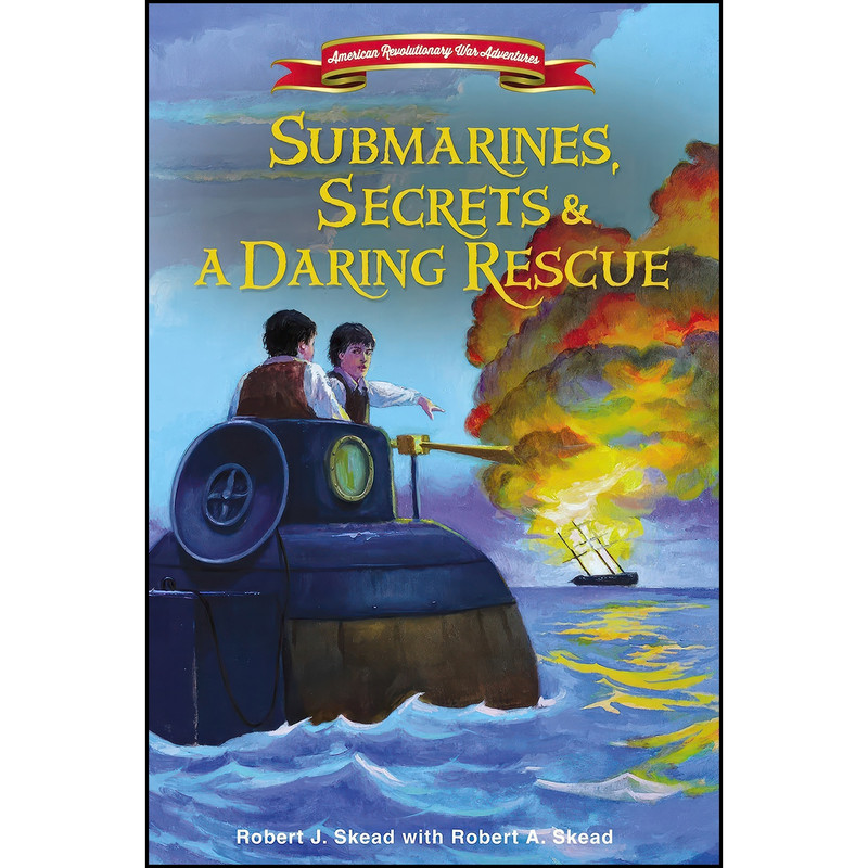 کتاب Submarines, Secrets and a Daring Rescue  اثر Robert J. Skead and Robert A. Skead انتشارات Zonderkidz