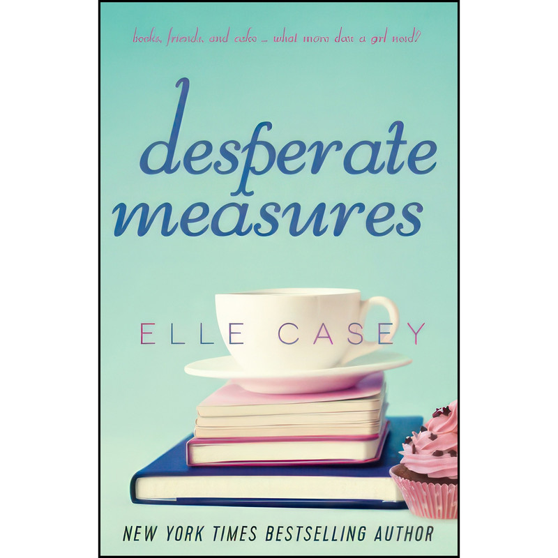 کتاب Desperate Measures اثر Elle Casey انتشارات تازه ها