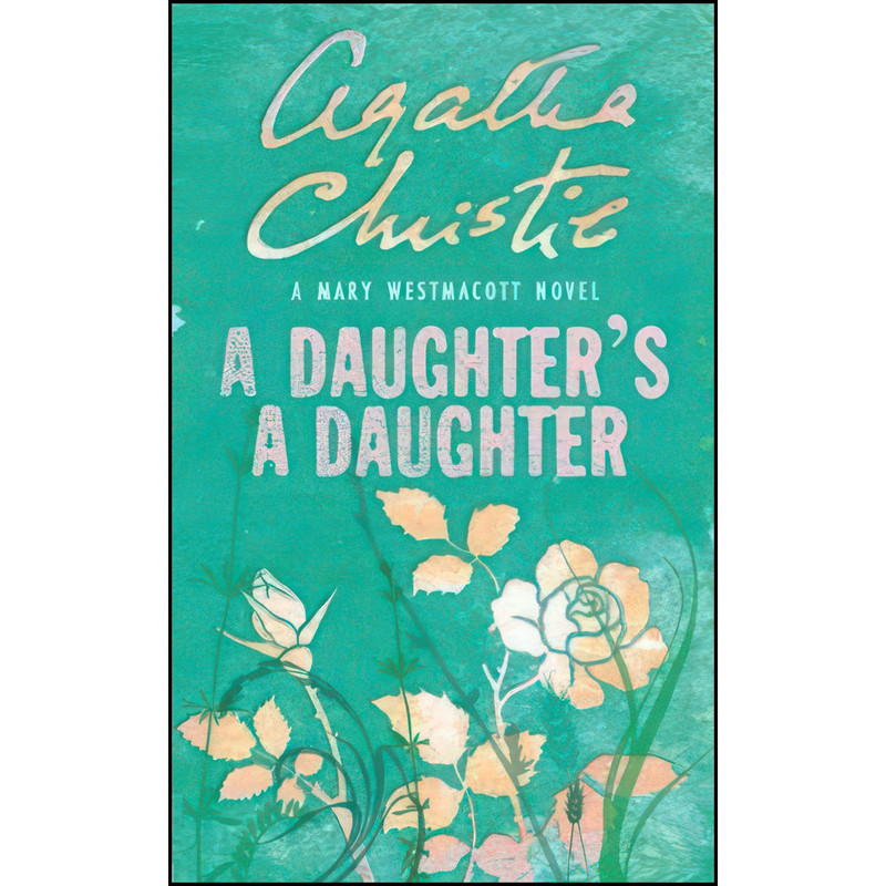کتاب A Daughters a Daughter اثر Mary Westmacott انتشارات HARPER COLLINS