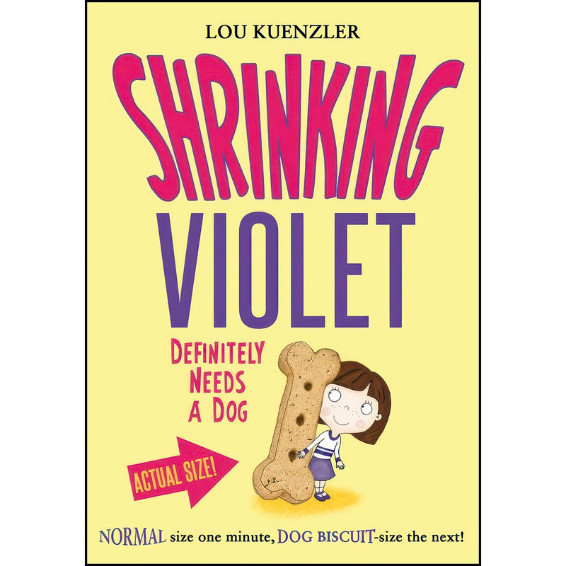 کتاب The Incredible Shrinking Girl Definitely Needs a Dog اثر Lou Kuenzler انتشارات Scholastic