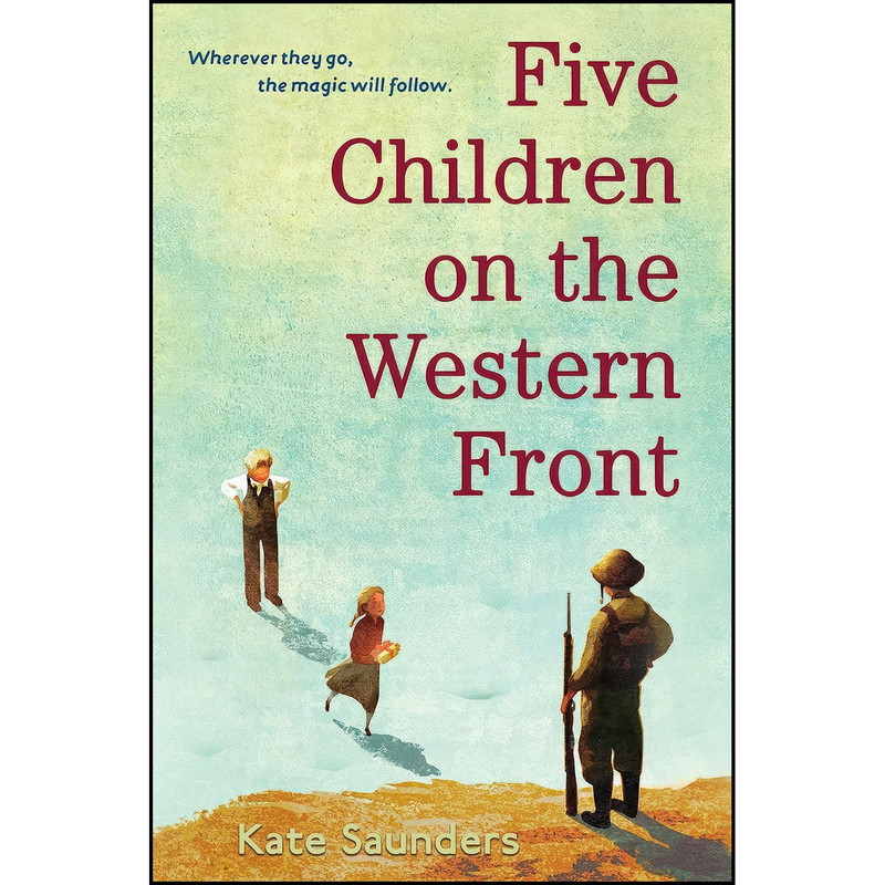 کتاب Five Children on the Western Front اثر Kate Saunders انتشارات Delacorte Press
