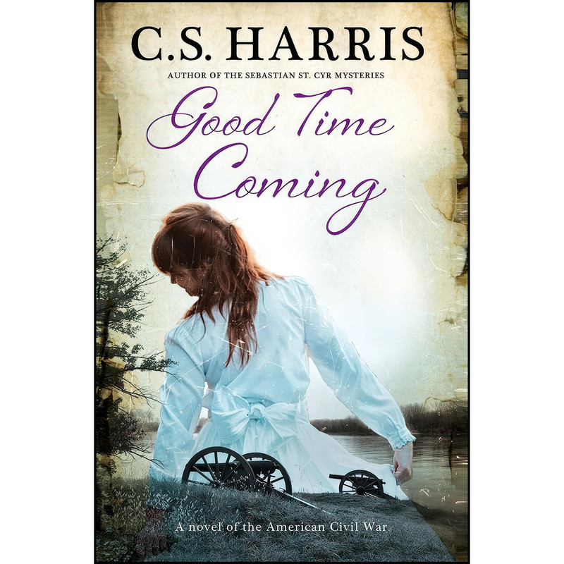 کتاب Good Time Coming اثر C. S. Harris انتشارات Severn House