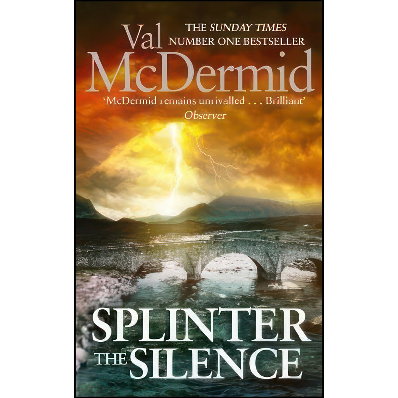 کتاب Splinter the Silence  اثر Val McDermid انتشارات Little, Brown