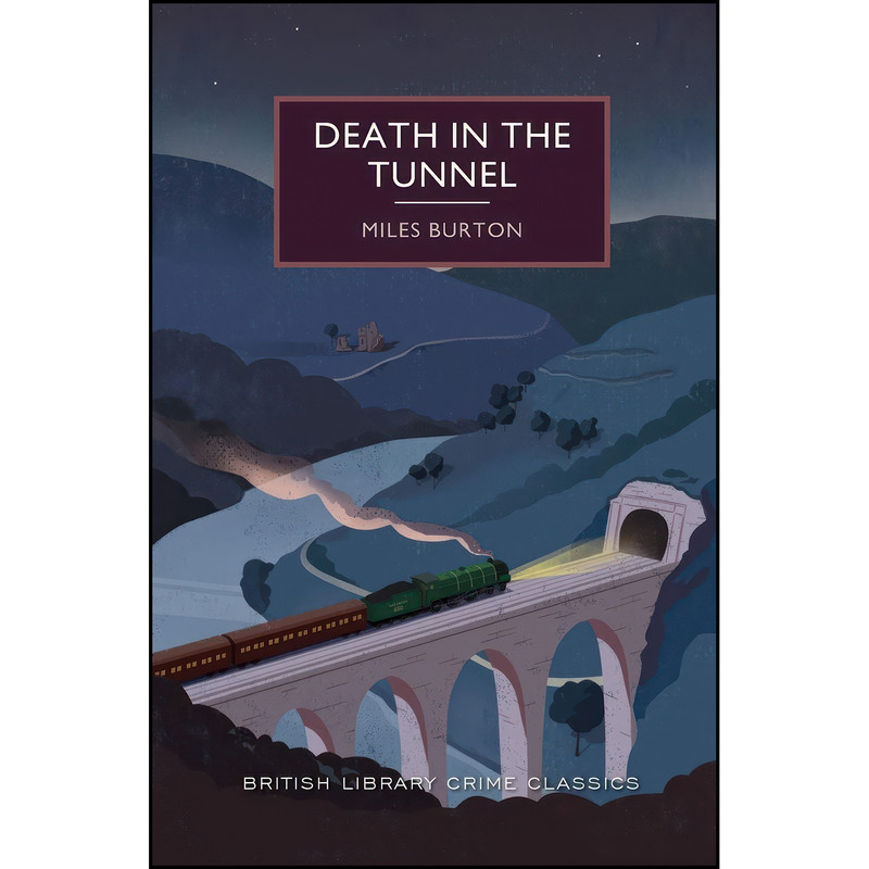 کتاب Death in the Tunnel  اثر Miles Burton and Martin Edwards انتشارات Poisoned Pen Press