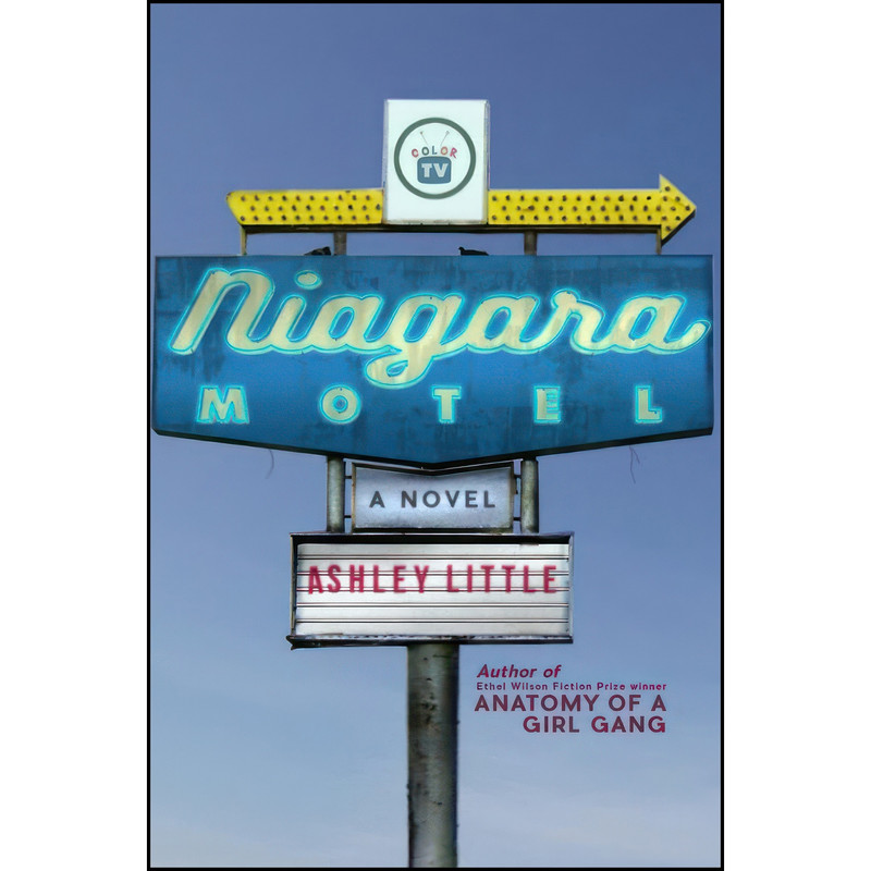 کتاب Niagara Motel اثر Ashley Little انتشارات Arsenal Pulp Press