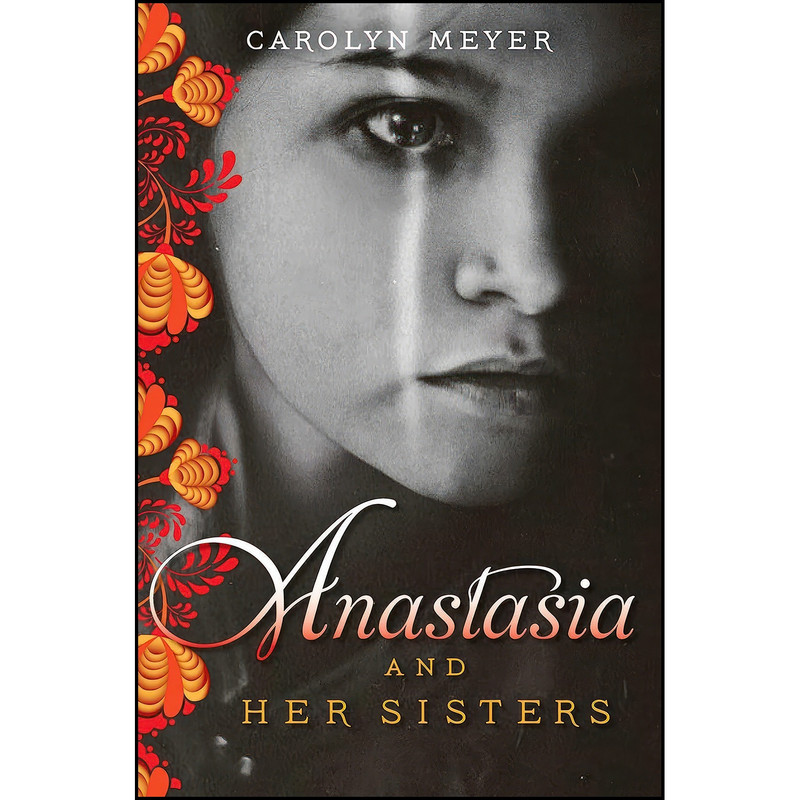 کتاب Anastasia and Her Sisters اثر Carolyn Meyer انتشارات Simon & Schuster/Paula Wiseman Books