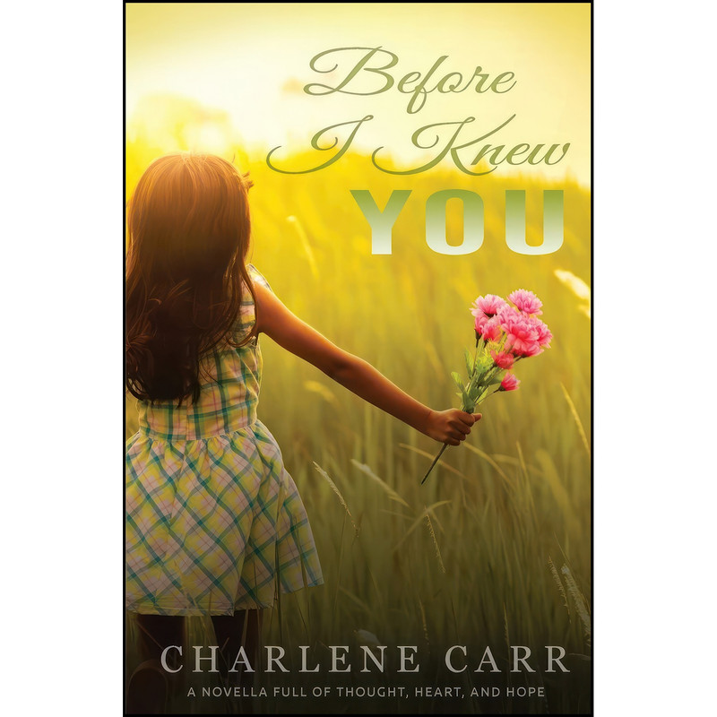 کتاب Before I Knew You اثر Charlene Carr انتشارات تازه ها
