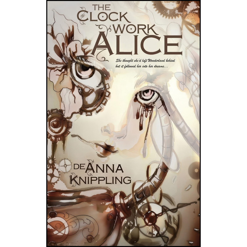 کتاب The Clockwork Alice اثر DeAnna Knippling انتشارات Wonderland Press