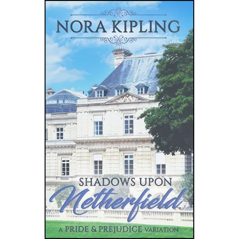 کتاب Shadows Upon Netherfield اثر Nora Kipling and A Lady انتشارات تازه ها