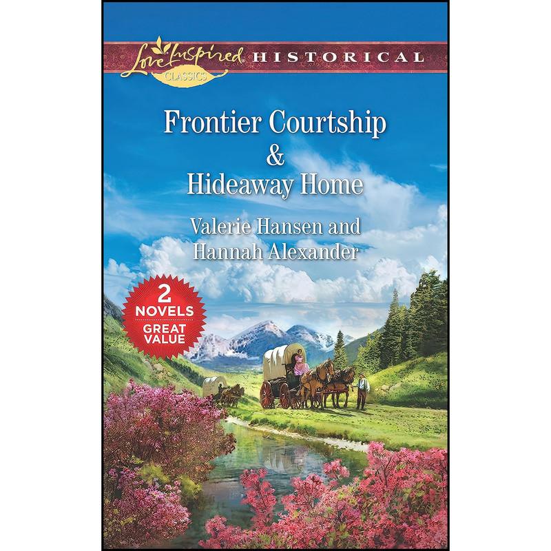 کتاب Frontier Courtship & Hideaway Home اثر Valerie Hansen and Hannah Alexander انتشارات Love Inspired Classics