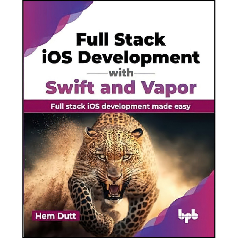 کتاب Full Stack iOS Development with Swift and Vapor اثر Hem Dutt انتشارات تازه ها