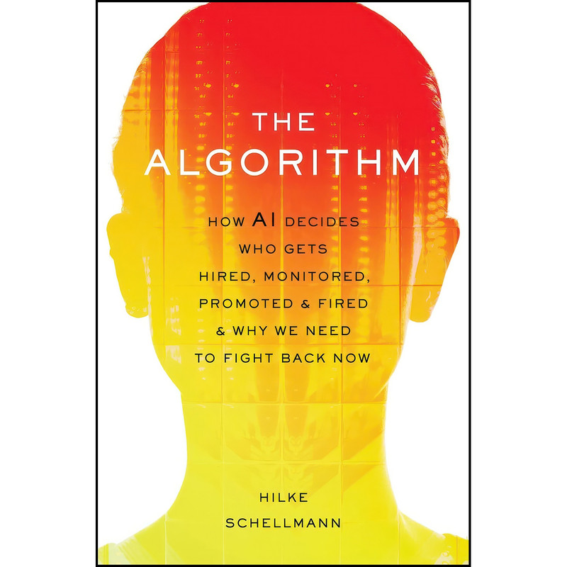کتاب The Algorithm اثر Hilke Schellmann انتشارات Hachette Books