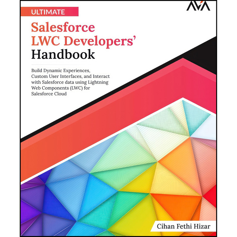 کتاب Ultimate Salesforce LWC Developers’ Handbook اثر Cihan Fethi Hizar انتشارات تازه ها