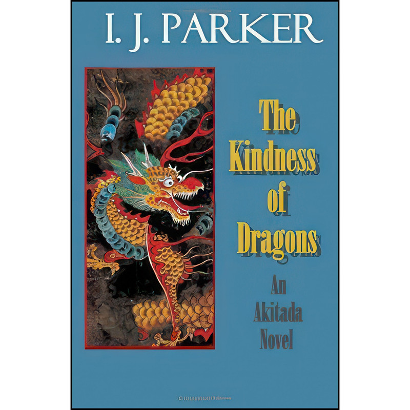 کتاب The Kindness of Dragons اثر I. J. Parker انتشارات تازه ها