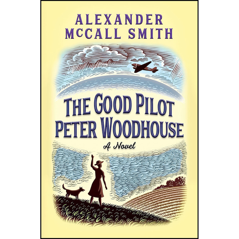 کتاب The Good Pilot Peter Woodhouse اثر Alexander McCall Smith انتشارات Pantheon