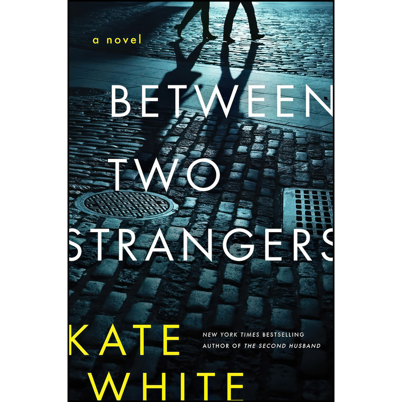 کتاب Between Two Strangers اثر Kate White انتشارات Harper
