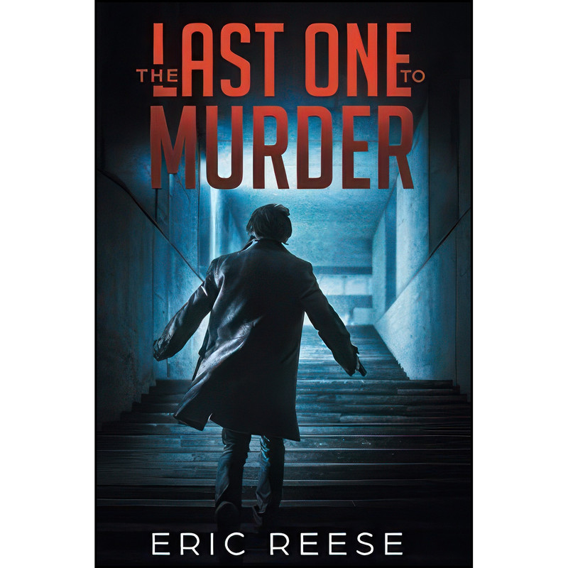 کتاب The Last One to Murder اثر Eric Reese انتشارات تازه ها