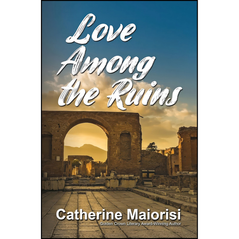 کتاب Love Among the Ruins اثر Catherine Maiorisi انتشارات Bella Books