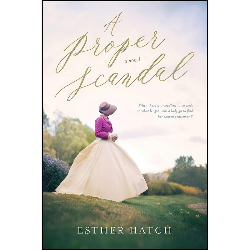 کتاب A Proper Scandal  اثر Esther Hatch انتشارات Covenant Communications