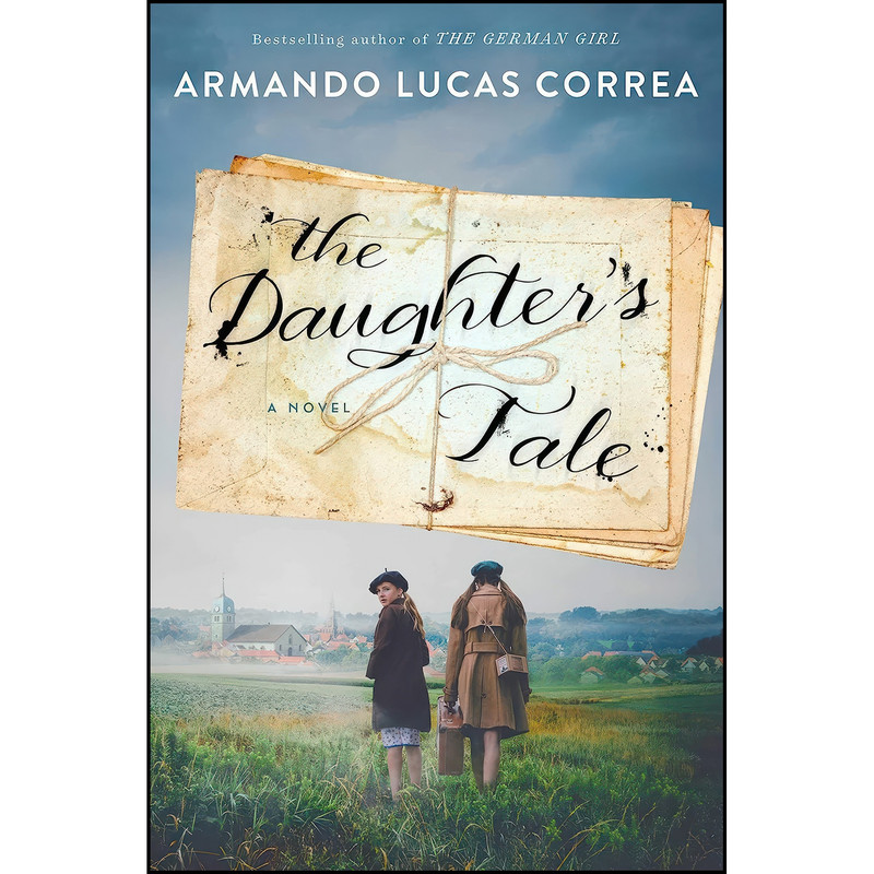 کتاب The Daughter's Tale اثر Armando Lucas Correa انتشارات Atria Books
