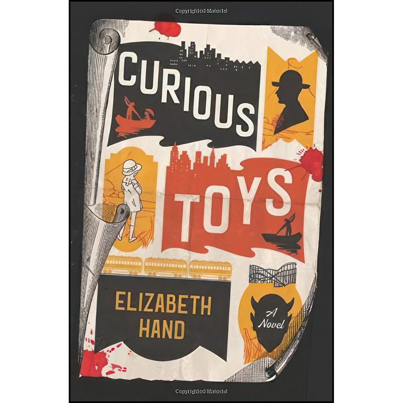 کتاب Curious Toys اثر Elizabeth Hand انتشارات Mulholland Books