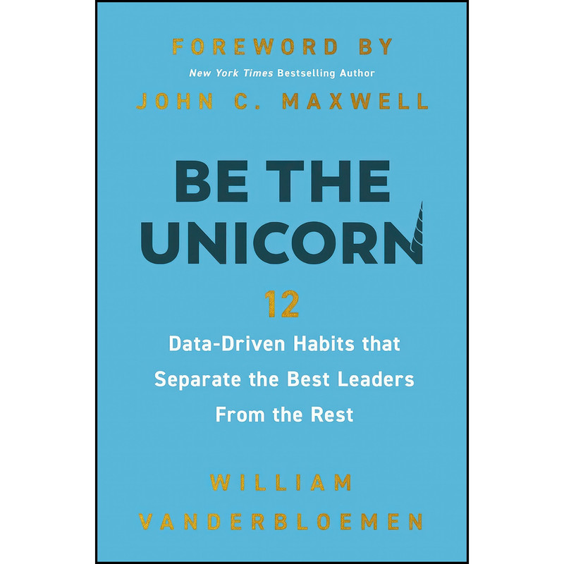 کتاب Be the Unicorn اثر جمعي از نويسندگان انتشارات HarperCollins Leadership