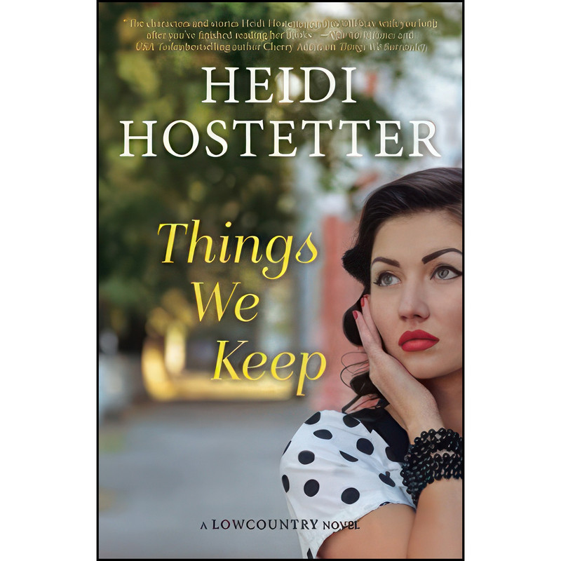 کتاب Things We Keep اثر Heidi Hostetter انتشارات تازه ها