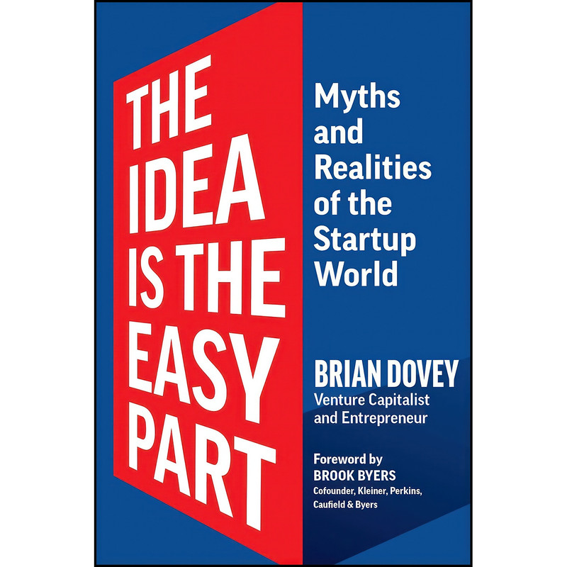 کتاب The Idea Is the Easy Part اثر Brian Dovey انتشارات Matt Holt