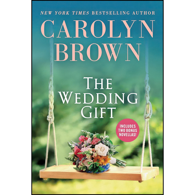 کتاب The Wedding Gift اثر Carolyn Brown انتشارات Sourcebooks Casablanca