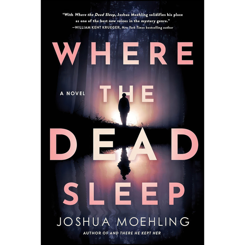 کتاب Where the Dead Sleep اثر Joshua Moehling انتشارات Poisoned Pen Press