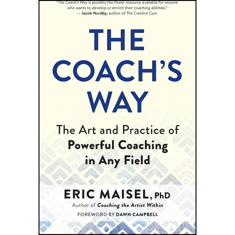 کتاب The Coach’s Way اثر Eric Maisel انتشارات New World Library