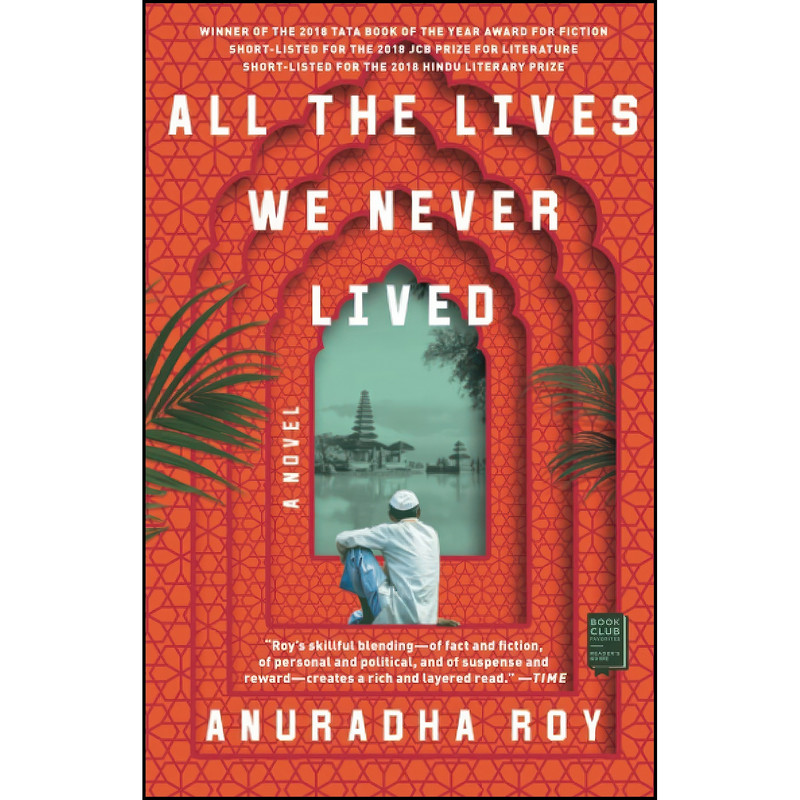 کتاب All the Lives We Never Lived اثر Anuradha Roy انتشارات تازه ها