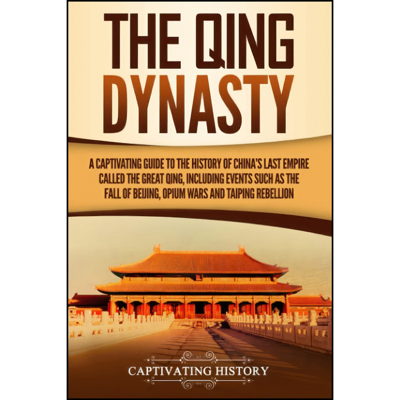 کتاب The Qing Dynasty اثر Captivating History انتشارات تازه ها