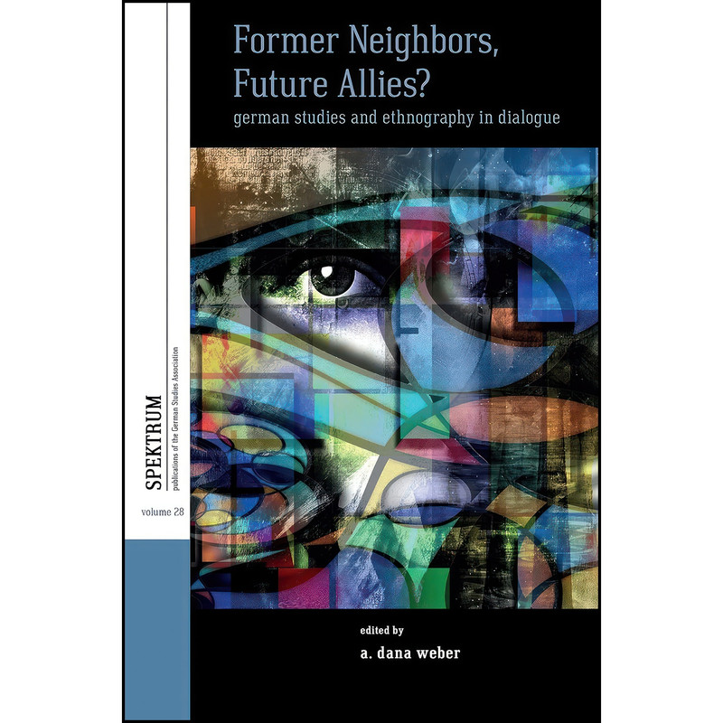 کتاب Former Neighbors, Future Allies? اثر A. Dana Weber انتشارات Berghahn Books