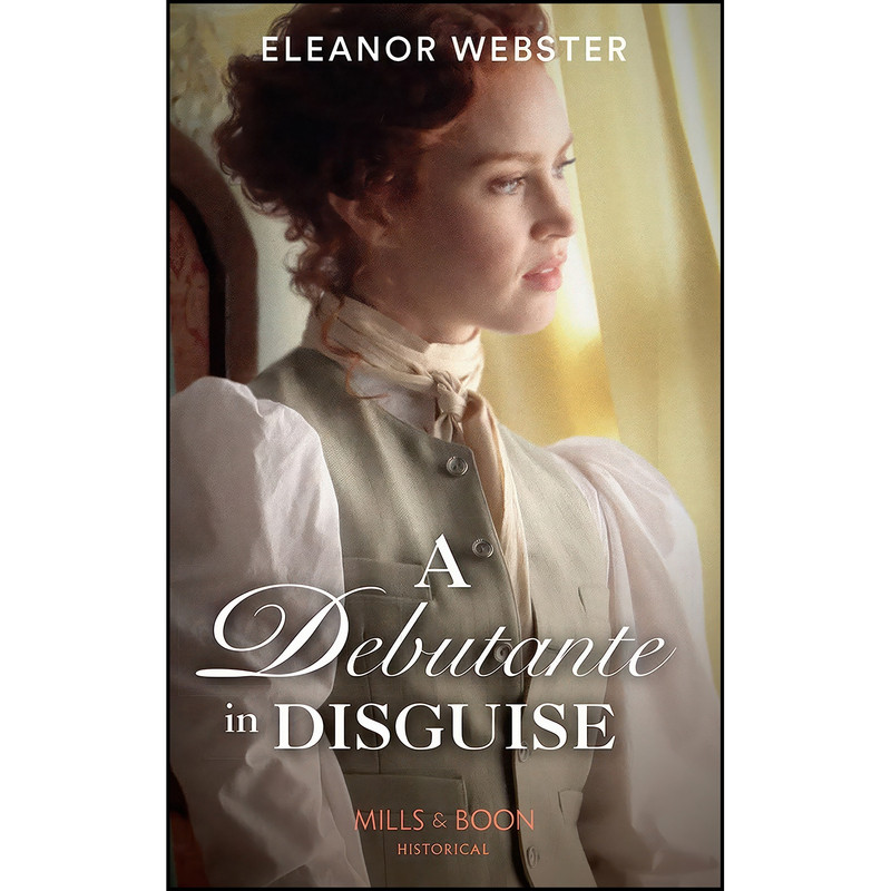 کتاب A Debutante In Disguise اثر Eleanor Webster انتشارات Mills & Boon
