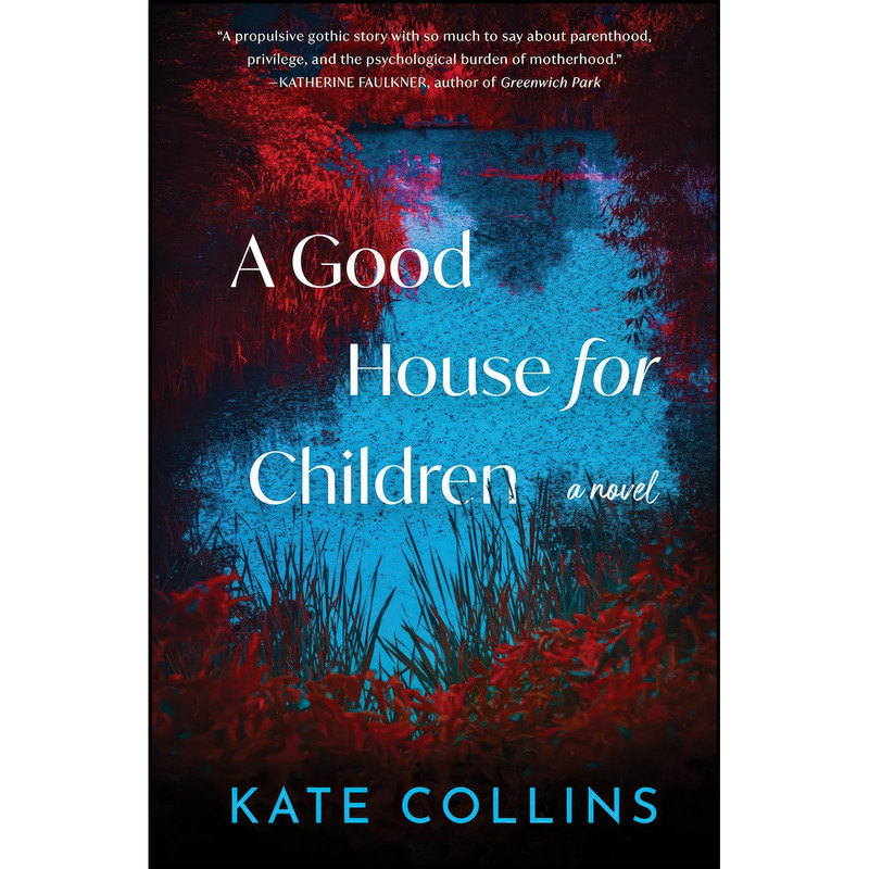 کتاب A Good House for Children اثر Kate Collins انتشارات Mariner Books