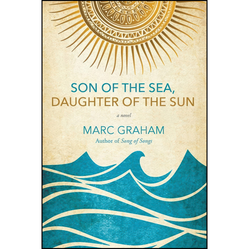 کتاب Son of the Sea, Daughter of the Sun اثر Marc Graham انتشارات Blank Slate Press